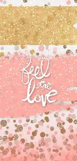 Feel the Love pink and gold wallpaper with dots.