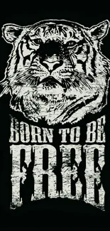 Black and white tiger with 'Born to be Free' text.