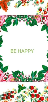 Vibrant floral phone wallpaper with 'Be Happy' text.