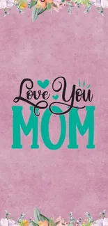 Charming 'Love You Mom' floral phone wallpaper.