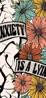 Floral artwork with a motivational quote on anxiety.