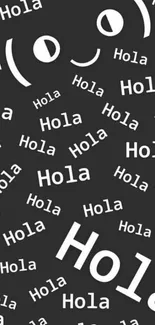 Black wallpaper with 'Hola' text and smiley face.