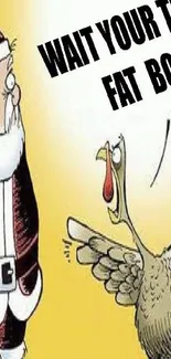 Santa and turkey cartoon with humorous quote.