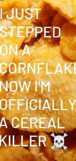 Funny cornflake quote mobile wallpaper with a cereal theme.