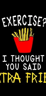 Funny mobile wallpaper with fries and playful text design.