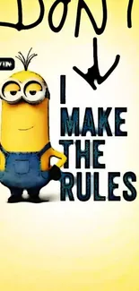 Minion with quote 'I Make the Rules' on a yellow background.