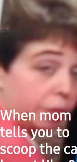 Humorous phone wallpaper with mom reaction meme text overlay.