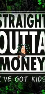 Straight Outta Money humorous mobile wallpaper with black and green design.