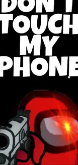 Red character with "Don't Touch My Phone" on black wallpaper.