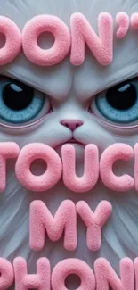 Cute cat with pink text saying 'Don't Touch My Phone'.