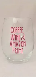 Clear glass with text: Coffee, Wine & Amazon Prime.