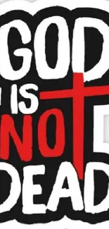 God Is Not Dead mobile phone wallpaper with bold typography and a red cross design.