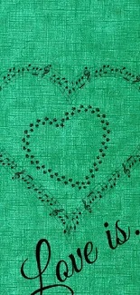 Green wallpaper with heart design and Love is... text