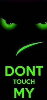 Neon green 'Don't Touch My Phone' wallpaper with glowing eyes and bold text.