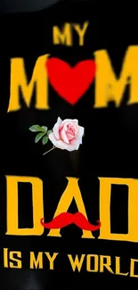 Heartfelt wallpaper with text 'My Mom, Dad is My World'.