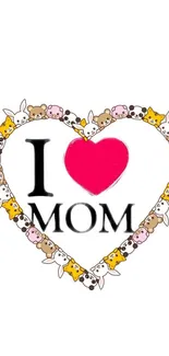 Heart-shaped I love mom wallpaper with cute animals and pink heart.