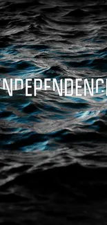 Independence text over dark ocean waves.