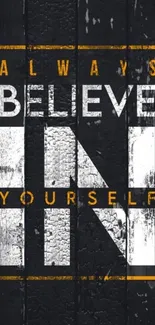 Inspirational wallpaper: Always Believe in Yourself on a black background.