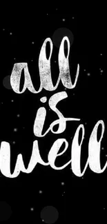 Black wallpaper with the phrase 'all is well' in white elegant lettering.