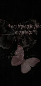 Inspirational dark butterfly wallpaper with motivational text.