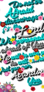 Inspirational quote with colorful floral accents on a teal background.