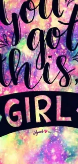 Galaxy-themed wallpaper with 'You Got This, Girl' text in vibrant colors.