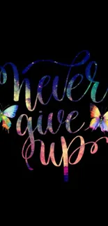 Inspirational galaxy-themed wallpaper with 'Never Give Up' and butterflies.