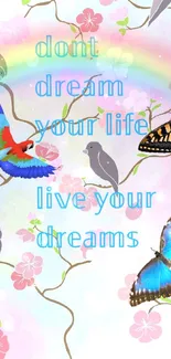 Nature-themed mobile wallpaper with inspiring quote, birds, and butterflies.