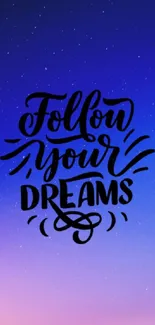 Night sky wallpaper with 'Follow Your Dreams' quote and starry backdrop.