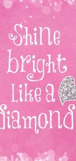 Pink background with text: Shine bright like a diamond and a glitter heart.