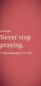 Inspirational phone wallpaper with 'Never stop praying' quote and scripture reference.