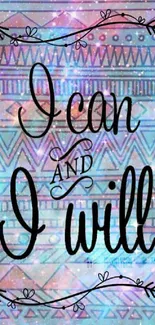 Inspirational tribal wallpaper with 'I can and I will' quote on galaxy background.