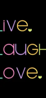 Live Laugh Love wallpaper with colorful text on black.