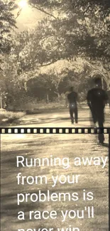 Sepia-toned wallpaper with motivational quote on a running path.