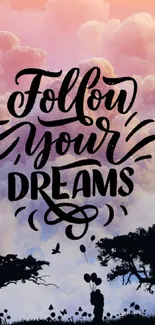 Inspirational wallpaper with clouds and 'Follow Your Dreams' text.