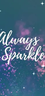 Inspirational 'Always Sparkle' wallpaper with pink and blue bokeh effects.