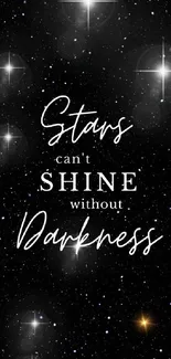 Starry sky with quote 'Stars can't shine without darkness.'