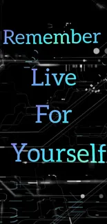 Tech-themed wallpaper with motivational quote: 'Remember, Live For Yourself'.