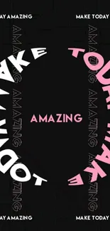 Make Today Amazing motivational typography wallpaper in black, white, and pink.