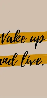 Wake up and live inspirational quote on beige and orange background wallpaper.