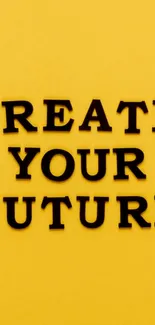 Create Your Future quote on a vibrant yellow background.