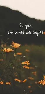 Yellow flowers with quote 'Be you. The world will adjust'.