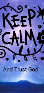 Calming galaxy wallpaper with 'Keep Calm and Trust God' text for inspiration.