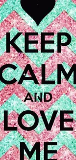 Colorful wallpaper with 'Keep Calm and Love Me' text, heart, and zigzag patterns.