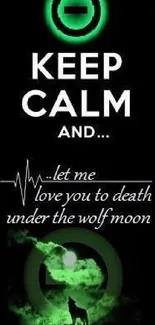 Keep calm wallpaper with a wolf howling at the moon, glowing in green and black hues.