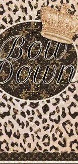 Leopard print wallpaper with crown and text 'Bow Down' in luxurious style.