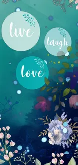 Teal Live Laugh Love wallpaper with floral elements and inspirational words.