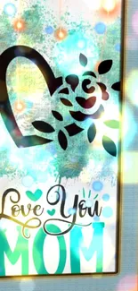 Love You Mom artwork with heart and vibrant lights.