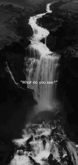 Black and white waterfall mobile wallpaper with text "What do you see?"