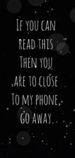 Black wallpaper with humorous white text message for mobile privacy.